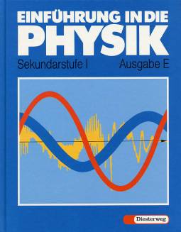 Einführung in die Physik  Sekundarstufe I
Ausgabe E