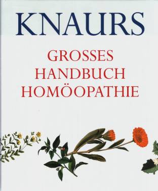 Knaurs Grosses Handbuch Homöopathie