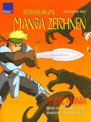 Intensivkurs Manga zeichnen Anime Mania Action und Charaktere im Stil japanischer Zeichentrickfilme
