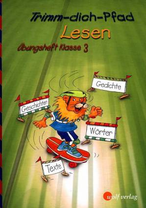 Trimm-dich-Pfad Lesen Übungsheft Klasse 3 Geschichten, Gedichte, Wörter, Texte