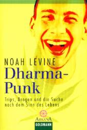 Dharma-Punk Trips, Drogen und die Suche nach dem Sinn des Lebens