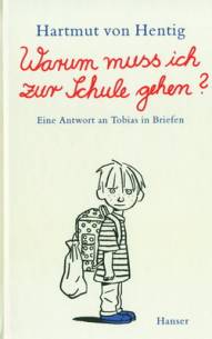 Warum muss ich zur Schule gehen? Eine Antwort an Tobias in Briefen