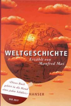 Weltgeschichte Erzählt von Manfred Mai. 