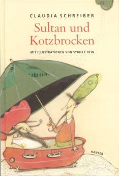 Sultan und Kotzbrocken  Mit Illustrationen von Sybille Hein