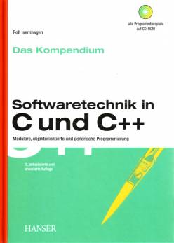 Softwaretechnik in C und C++ - Das Kompendium Modulare, objektorientierte und generische Programmierung 3., aktualisierte und erweiterte Auflage; alle Programmbeispiele auf CD