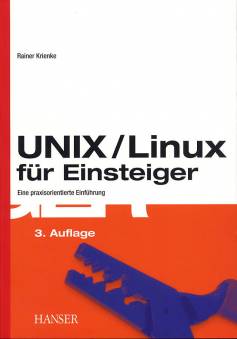 UNIX / Linux für Einsteiger Eine praxisorientierte Einführung 3. Auflage