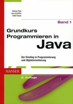 Grundkurs Programmieren in Java Band 1 <br> Der Einstieg in Programmierung und Objektorientierung  2. Auflage