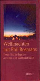 Weihnachten mit Phil Bosmans Texte für alle Tage der Advents- und Weihnachtszeit