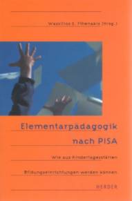 Elementarpädagogik nach PISA Wie aus Kindertagesstätten Bildungseinrichtungen werden