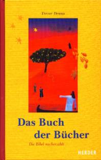 Das Buch der Bücher Die Bibel nacherzählt