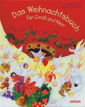 Das Weihnachtsbuch für Groß und Klein Träumen, staunen, lesen, singen, basteln, backen, Freude bringen