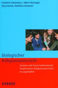 Dialogischer Religionsunterricht Analyse und Praxis konfessionell-kooperativen Religionsunterrichts im Jugendalter