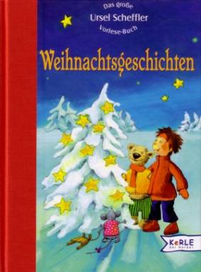 Weihnachtsgeschichten  Das große Ursel-Scheffler-Vorlese-Buch