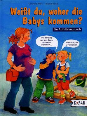 Weißt du, woher die Babys kommen? Ein Aufklärungsbuch Wie das Baby aus dem Bauch kommt, wissen wir...
...aber nicht, wie es reinkommt!