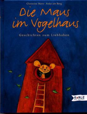 Die Maus im Vogelhaus Geschichten zum Liebhaben