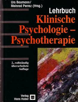 Lehrbuch Klinische Psychologie - Psychotherapie  2., vollst. überarb. Aufl. 1998 / 1. Aufl.1991