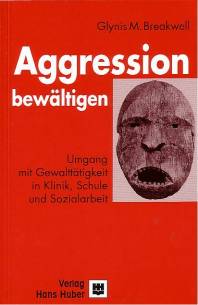 Aggression bewältigen Umgang mit Gewalttätigkeit in Klinik, Schule und Sozialarbeit Aus dem Englischen übersetzt von Esther Camenzind