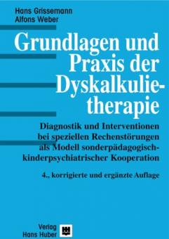 Grundlagen und Praxis der Dyskalkulietherapie Diagnostik und Interventionen bei speziellen Rechenstörungen als Modell sonderpädagogisch-kinderpsychiatrischer Kooperation