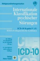 Internationale Klassifikation psychischer Störungen ICD-10 Kapitel V (F) Klinisch-diagnostische Leitlinien
4., korrigierte und ergänzte Auflage