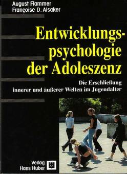 Entwicklungspsychologie der Adoleszenz Die Erschließung innerer und äußerer Welten im Jugendalter