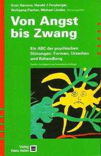 Von Angst bis Zwang Ein ABC der psychischen Störungen: Formen, Ursachen und Behandlung 2., korrigierte und erweiterte Auflage 2003 / 1. Aufl. 2000