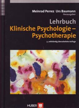 Lehrbuch Klinische Psychologie - Psychotherapie  3., vollständig überarbeitete Auflage / 1. Aufl. 1990 / 2. Aufl. 1998