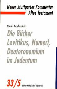 Schriftauslegung: Die Bücher Levitikus, Numeri, Deuteronomium im Judentum Neuer Stuttgarter Kommentar: Altes Testament, Bd.33/5
