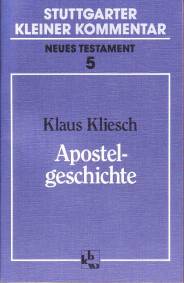 Apostelgeschichte Stuttgarter Kleiner Kommentar - Neues Testament 5 4. Aufl. 2002 / 1. Aufl. 1986
