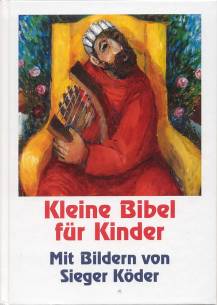 Kleine Bibel für Kinder  Mit Bildern von Sieger Köder