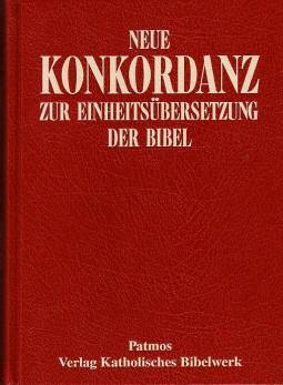 Neue Konkordanz zur Einheitsübersetzung der Bibel  erarbeitet von Franz Joseph Schierse
neu bearbeitet von Winfried Bader

2. Aufl. 2001 / 1. Aufl. 1996