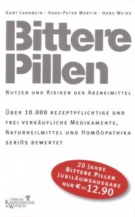 Bittere Pillen Nutzen und Risiken der Arzneimittel Über 10.000 rezeptpflichtige und frei verkäufliche Medikamente, Naturheilmittel und Homöopathika seriös bewertet.

20 Jahre 
<b>Bittere Pillen</b>
Jubiläumsausgabe