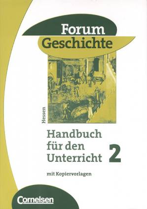 Forum Geschichte 2 Gymnasium Hessen Handbuch für den Unterricht mit Kopiervorlagen