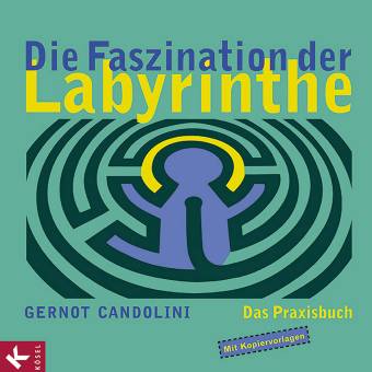 Die Faszination der Labyrinthe Das Praxisbuch Mit Kopiervorlagen