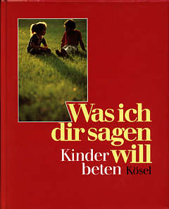 Was ich dir sagen will Kinder beten
