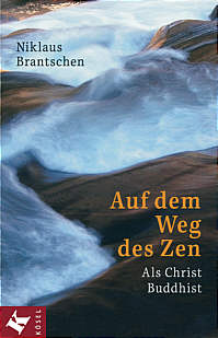 Auf dem Weg des Zen Als Christ Buddhist