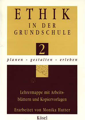 Ethik in der Grundschule. 

Planen - gestalten - erleben 2 (Jahrgangsstufe 2. Lehrermappe mit Arbeitsblättern und Kopiervorlagen)