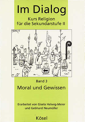 Im Dialog - Kurs Religion für die Sekundarstufe II Bd.3 Band 3 - Moral und Gewissen