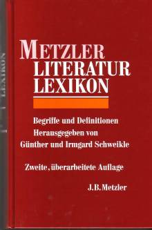 Metzler Literatur Lexikon Begriffe und Definitionen Zweite, überarbeitete Auflage 1990 / 1. Aufl. 1984