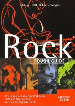 Rough Guide: Rock Der ultimative Führer zur Rockmusik. 1000 Künstler und Bands von den Anfängen bis heute. Mehr als 3000 CD-Empfehlungen Geschrieben von (all) den Menschen
Herausgegeben von Jonathan Buckley und Mark Ellingham
Beitragende Herausgeber
Justin Lewis, Peter Shapiro, AI Spicer, Martin Dunford, Andrew Rosenberg und Jeffrey S. Kaye
Fotografien von
Jill Furmanovsky, Steve Gullick, Redferns, Steve Gillett, Jak Kilby, der Charlie Gillett Collection und ar/gee gleim
Redaktion der deutschen Ausgabe Dieter Fuchs