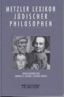 Metzler Lexikon jüdischer Philosophen Philosophisches Denken des Judentums von der Antike bis zur Gegenwart Herausgegeben von Andreas B. Kilcher und Otfried Fraisse unter Mitarbeit von Yossef Schwartz

Verlag J. B. Metzler