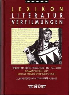 Lexikon Literaturverfilmungen Verzeichnis deutschsprachiger Filme 1945 - 2000 2., erweiterte und aktualisierte Auflage