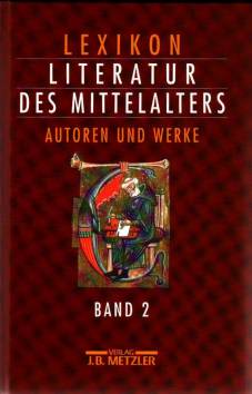 Lexikon Literatur des Mittelalters, 2 Bde  Themen und Gattungen
BAND 1

Autoren und Werke
BAND 2