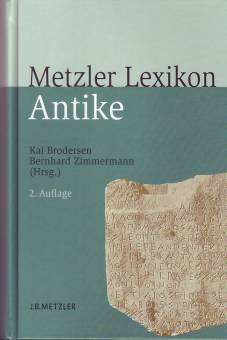 Metzler Lexikon Antike 2. Aufl. 2. Aufl. 2006 / 1. Aufl. 2000
