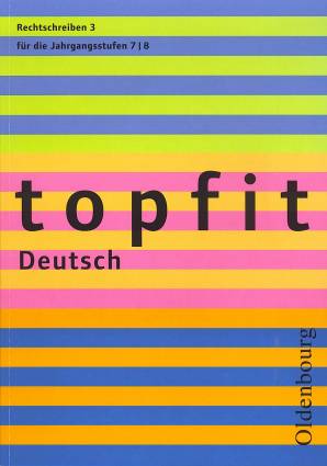 topfit Deutsch Rechtschreiben 3 für die Jahrgangsstufen 7 / 8