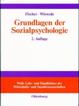 Grundlagen der Sozialpsychologie Wolls Lehr- und Handbücher der Wirtschafts- und Sozialwissenschaften 2. Auflage