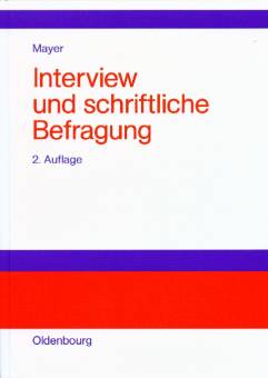 Interview und schriftliche Befragung 2. Auflage Entwicklung, Durchführung und Auswertung