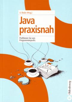 Java praxisnah Profitieren Sie von Programmierprofis