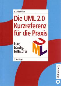 Die UML 2.0 Kurzreferenz für die Praxis kurz, bündig, ballastfrei