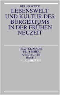 Lebenswelt und Kultur des Bürgertums in der frühen Neuzeit