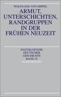 Armut, Unterschichten, Randgruppen in der Frühen Neuzeit